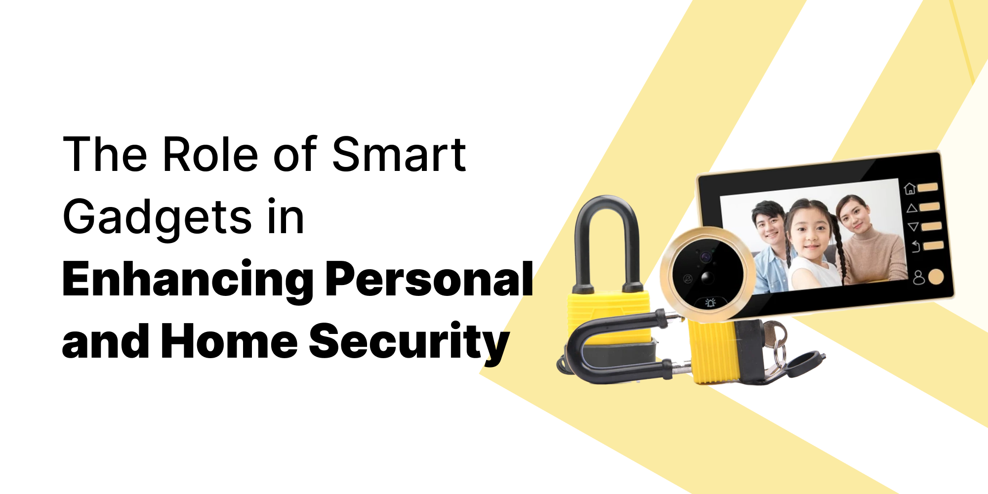 The Role of Smart Gadgets in Enhancing Personal and Home Security