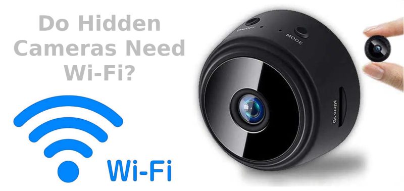 Do Hidden Cameras Need Wifi?